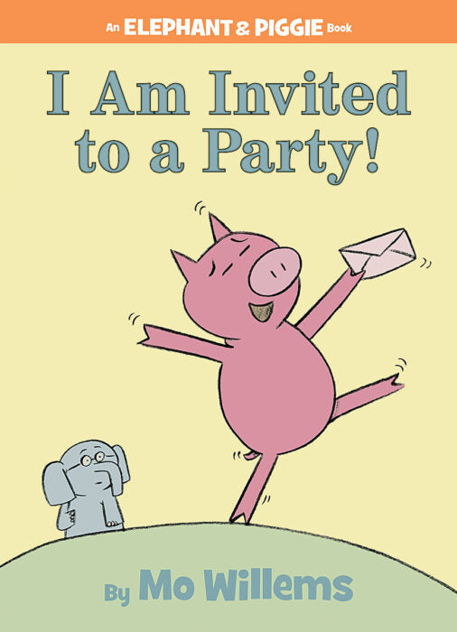 I Am Invited to a Party! · Elephant & Piggie