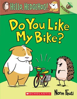 Do You Like My Bike? · Hello, Hedgehog!