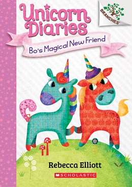 Bo's Magical New Friend · Unicorn Diaries