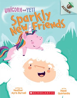 Sparkly New Friends · Unicorn and Yeti