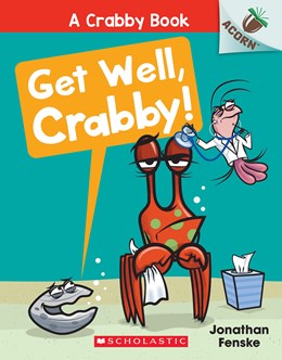 Get Well, Crabby! · A Crabby Book